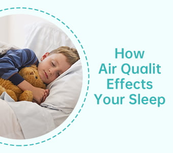 How Air Quality Effects Your Sleep?