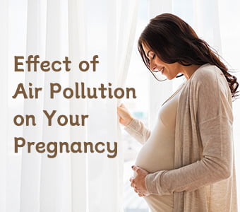 Effect of Air Pollution on Your Pregnancy