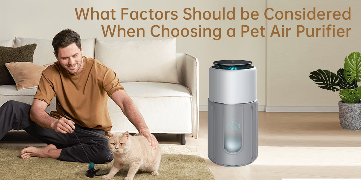 What factors should be considered when choosing a pet air purifier？