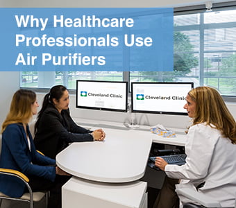 Why Healthcare Professionals Use Air Purifiers?