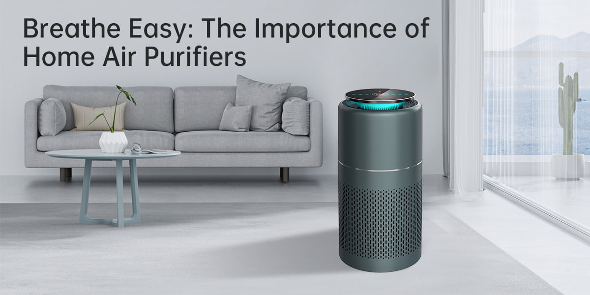 Breathe Easy: The Importance of Home Air Purifiers