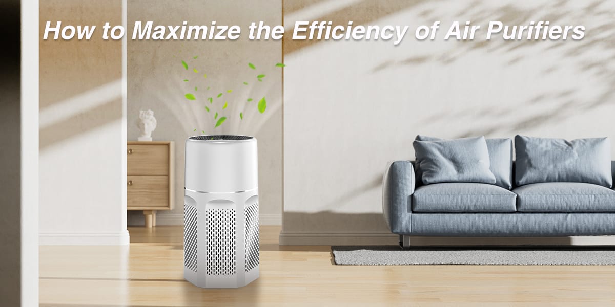 How to Maximize the Efficiency of Air Purifiers?