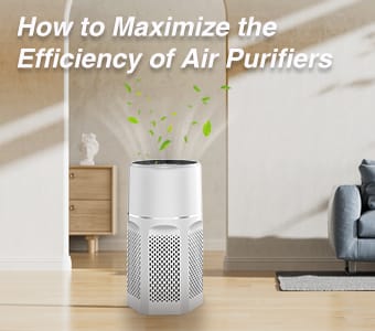 How to Maximize the Efficiency of Air Purifiers?