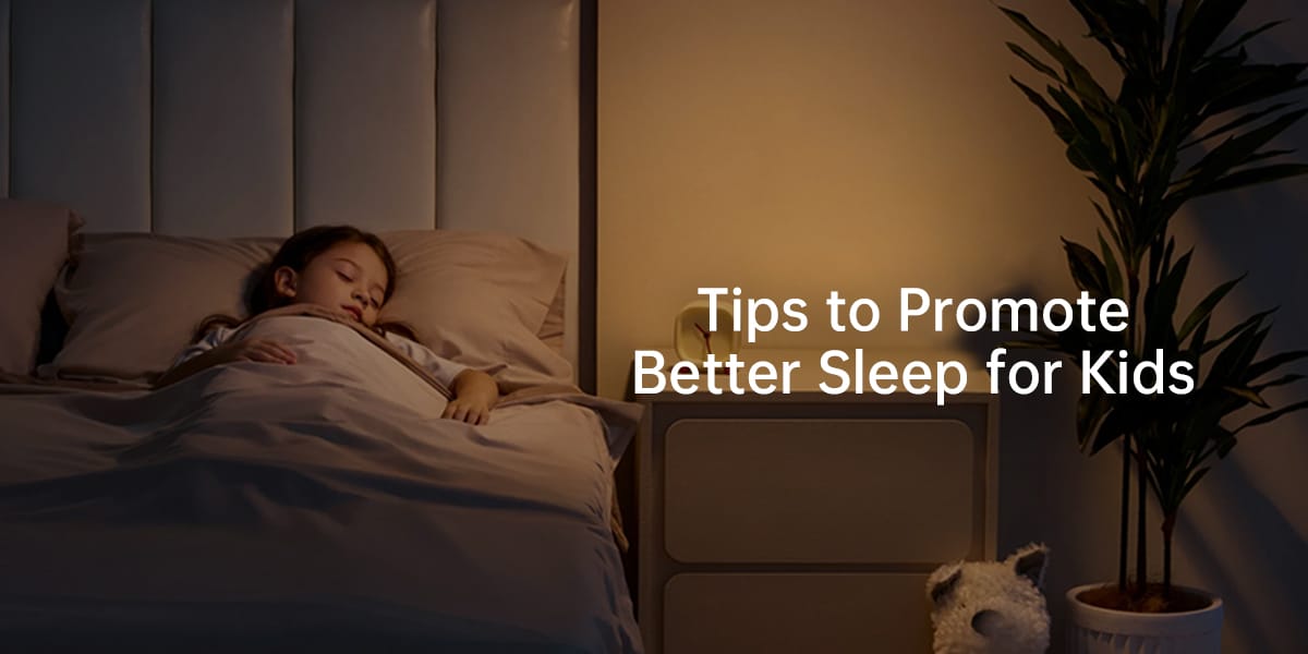 Tips to Promote Better Sleep for Kids